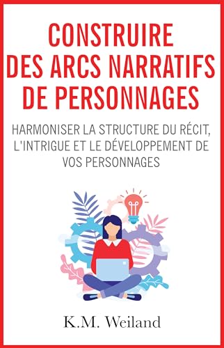 Couverture de Construire des arcs narratifs de personnages