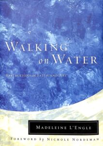 Walking on water de Madeleine L'Engle